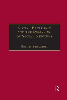Social Exclusion And The Making Of Social Networks (Voices in Development Management)