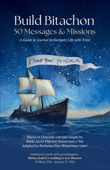 Paperback Build Bitachon - 50 Messages and Missions: A Guide & Journal to Navigate Life with Trust Book