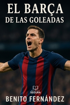 Paperback El Barça de las goleadas [Spanish] Book
