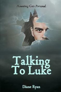 Talking To Luke: Haunting Gets Personal.