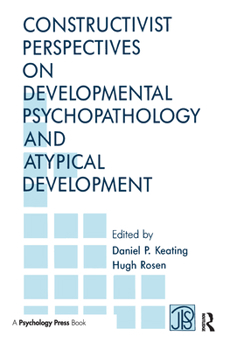 Hardcover Constructivist Perspectives on Developmental Psychopathology and Atypical Development (Jean Piaget Symposia Series) Book
