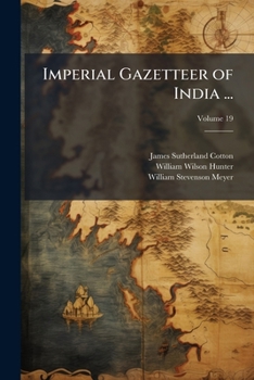 Paperback Imperial Gazetteer of India ...; Volume 19 Book