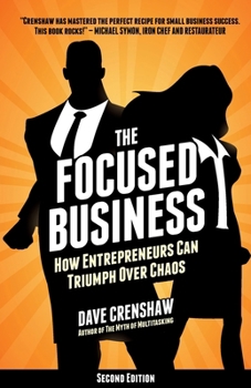 Paperback The Focused Business: How Entrepreneurs Can Triumph Over Chaos Book
