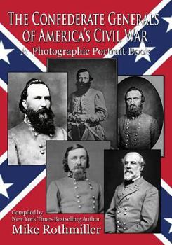 Paperback The Confederate General's of America's Civil War: A Photographic Portrait Book