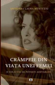 Paperback Crampeie din Viata unei Femei [Romanian] Book