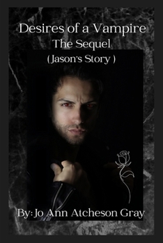 Desires of a Vampire The Sequel (Jason's Story)