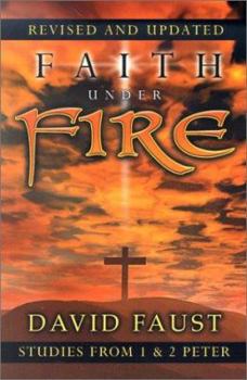 Paperback Faith Under Fire: Studies from 1 & 2 Peter Book