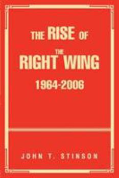 Paperback The Rise Of The Right Wing 1964-2006 Book
