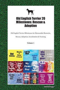 Paperback Old English Terrier 20 Milestones: Rescue & Adoption: Old English Terrier Milestones for Memorable Moments, Rescue, Adoption, Socialization & Training Book