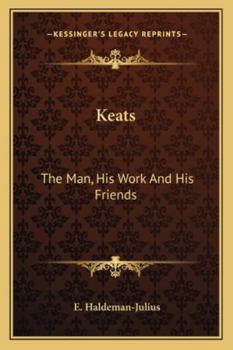 Paperback Keats: The Man, His Work And His Friends Book