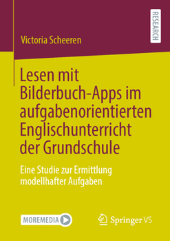 Paperback Lesen Mit Bilderbuch-Apps Im Aufgabenorientierten Englischunterricht Der Grundschule: Eine Studie Zur Ermittlung Modellhafter Aufgaben [German] Book