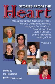 Paperback Stories From The Heart. Vol. 2: From great grape fiascos to wars...wit and wisdom from India, Hungary, South Africa, Poland and the United States Book