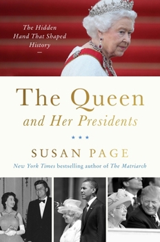 Hardcover The Queen and Her Presidents: The Hidden Hand That Shaped History Book