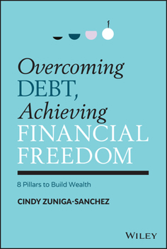 Hardcover Overcoming Debt, Achieving Financial Freedom: 8 Pillars to Build Wealth Book