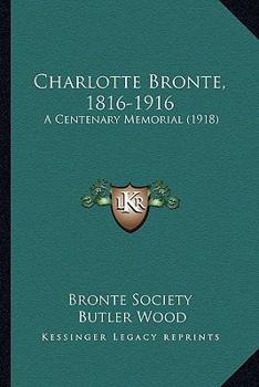 Paperback Charlotte Bronte, 1816-1916: A Centenary Memorial (1918) Book