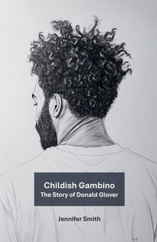 Childish Gambino: The Story of Donald Glover
