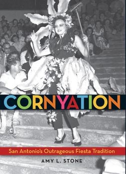 Paperback Cornyation: San Antonio's Outrageous Fiesta Tradition Book