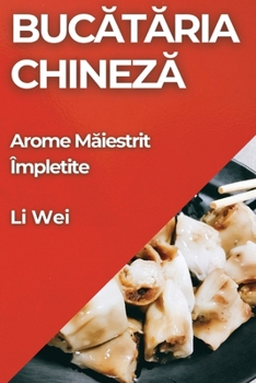 Bucătăria Chineză: Arome Măiestrit Împletite