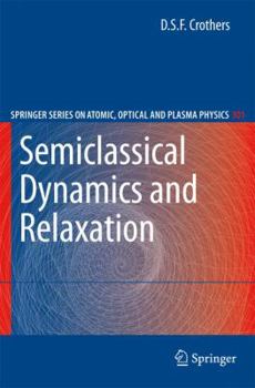 Paperback Semiclassical Dynamics and Relaxation Book