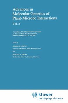 Advances in Molecular Genetics of Plant-Microbe Interactions, Vol. 2: Proceedings of the 6th International Symposium on Molecular Plant-Microbe Interactions, Seattle, Washington, U.S.A., July 1992