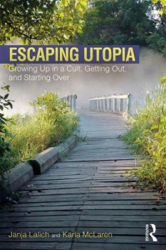 Paperback Escaping Utopia: Growing Up in a Cult, Getting Out, and Starting Over Book