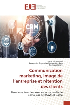 Paperback Communication marketing, image de l'entreprise et rétention des clients [French] Book