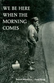 Hardcover We Be Here When the Morning Comes: We Be Here When the Morning Comes Book