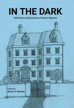 Hardcover In the Dark: Still More Adventures of Henri Watson Book