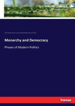 Paperback Monarchy and Democracy: Phases of Modern Politics Book