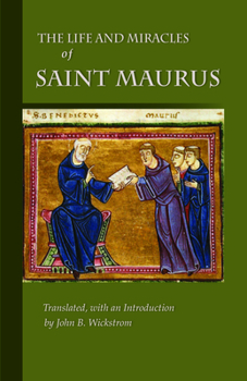Paperback The Life and Miracles of Saint Maurus: Volume 223 Book