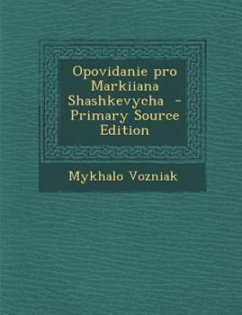 Paperback Opovidanie Pro Markiiana Shashkevycha [Ukrainian] Book