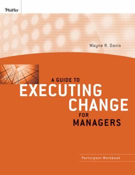 Paperback A Guide to Executing Change for Managers: Participant Workbook Book