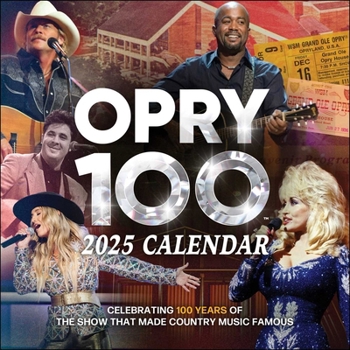 Calendar Grand OLE Opry 2025 Wall Calendar: Celebrating 100 Years of the Show That Made Country Music Famous Book