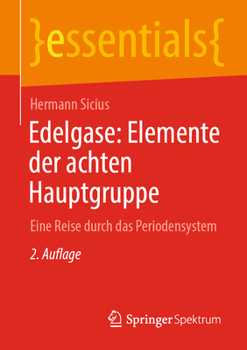 Paperback Edelgase: Elemente Der Achten Hauptgruppe: Eine Reise Durch Das Periodensystem [German] Book
