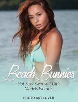 Paperback Beach Bunnies: Hot Sexy Swimsuit Girls Models Pictures Book
