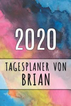 Paperback 2020 Tagesplaner von Brian: Personalisierter Kalender f?r 2020 mit deinem Vornamen [German] Book