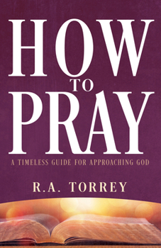 Paperback How to Pray: A Timeless Guide for Approaching God Book