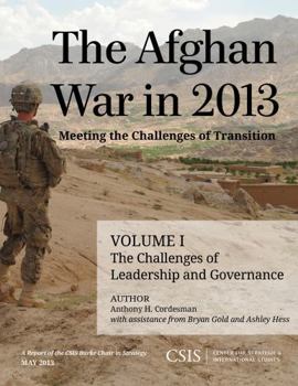 Paperback The Afghan War in 2013: Meeting the Challenges of Transition: The Challenges of Leadership and Governance Book