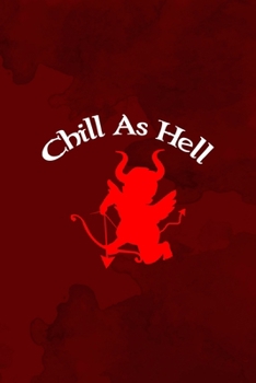Chill As Hell: Notebook Journal Composition Blank Lined Diary Notepad 120 Pages Paperback Red Texture Hell