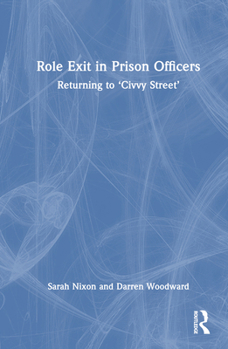 Hardcover Role Exit in Prison Officers: Returning to 'Civvy Street' Book