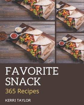 Paperback 365 Favorite Snack Recipes: Home Cooking Made Easy with Snack Cookbook! Book