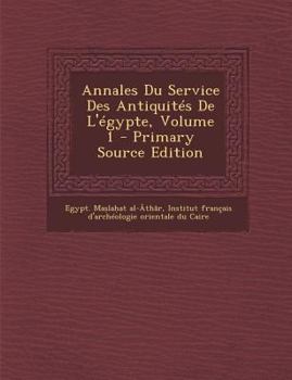 Paperback Annales Du Service Des Antiquités De L'égypte, Volume 1 [French] Book