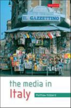 Paperback The Media in Italy: Press, Cinema and Broadcasting from Unification to Digital Book