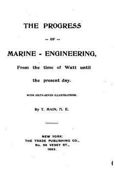 Paperback The Progress of Marine-engineering, From the Time of Watt Until the Present Day Book