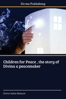 Paperback Children for Peace, the story of Divina a peacemaker Book