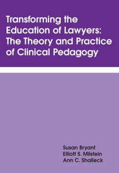 Paperback Transforming the Education of Lawyers: The Theory and Practice of Clinical Pedagogy Book