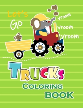 Paperback Trucks Coloring Book: A Unique Collection Of Trucks Coloring Pages, And More! Book