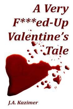 Paperback A Very F***ed-Up Valentine's Tale: Novella Book