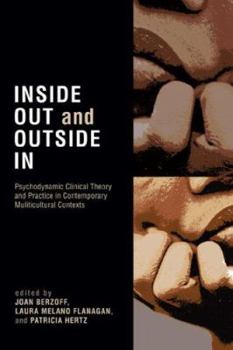Paperback Inside Out and Outside in: Psychodynamic Clinical Theory, Practice, and Psychopathology in Multicultural Contexts Book