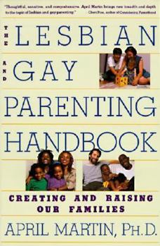 Paperback Lesbian and Gay Parenting Handbook: Creating and Raising Our Families Book